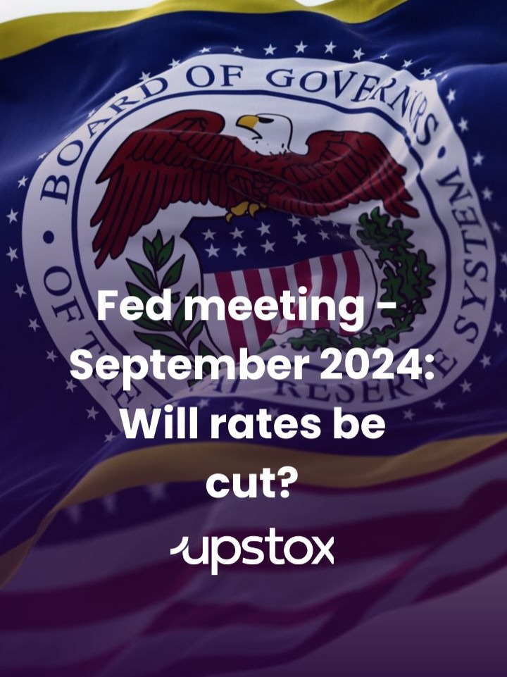 Fed meeting -  September 2024: Will rates be cut?