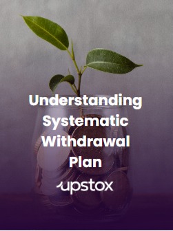 Understanding Systematic Withdrawal Plan